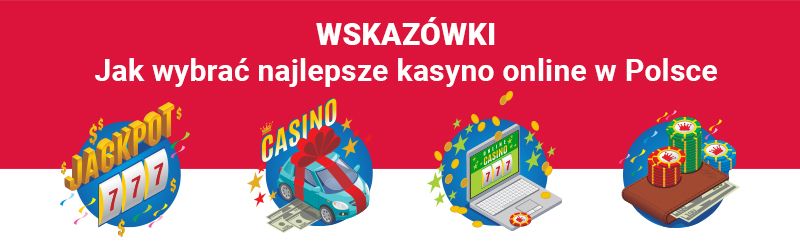 wskazówki dotyczące wyboru najlepszego kasyna online w Polsce