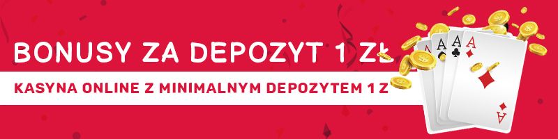 bonusy w kasynach online z minimalnym depozytem 1